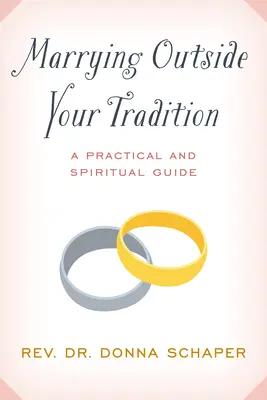 Căsătoria în afara tradiției tale: Un ghid practic și spiritual - Marrying Outside Your Tradition: A Practical and Spiritual Guide