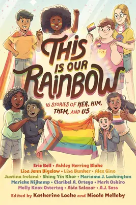 Acesta este curcubeul nostru: 16 povești despre ea, el, ei și noi - This Is Our Rainbow: 16 Stories of Her, Him, Them, and Us