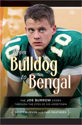 De la Bulldog la Bengal: Povestea lui Joe Burrow prin ochii orașului său natal - From Bulldog to Bengal: The Joe Burrow Story Through the Eyes of His Hometown