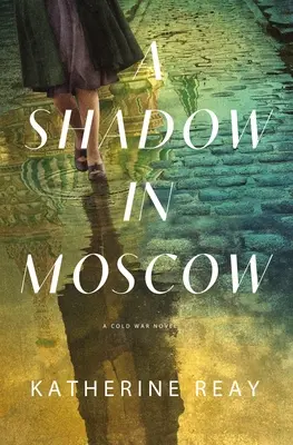 O umbră în Moscova: Un roman din Războiul Rece - A Shadow in Moscow: A Cold War Novel
