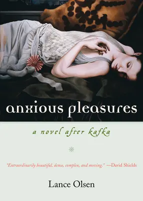 Plăceri anxioase: Un roman după Kafka - Anxious Pleasures: A Novel After Kafka
