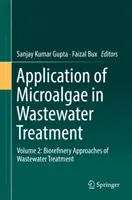 Aplicarea microalgelor în tratarea apelor reziduale: Volume 2: Biorefinery Approaches of Wastewater Treatment - Application of Microalgae in Wastewater Treatment: Volume 2: Biorefinery Approaches of Wastewater Treatment