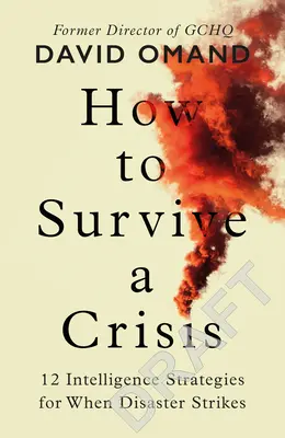 Cum să supraviețuiești unei crize - Lecții despre reziliență și evitarea dezastrelor - How to Survive a Crisis - Lessons in Resilience and Avoiding Disaster