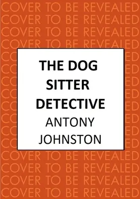 Detectivul îngrijitor de câini (The Dog Sitter Detective) - The Dog Sitter Detective