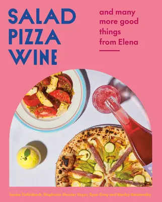 Salată Pizza Vin: Și multe alte lucruri bune de la Elena - Salad Pizza Wine: And Many More Good Things from Elena
