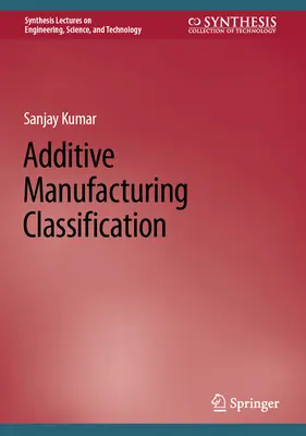 Clasificarea fabricării aditive - Additive Manufacturing Classification