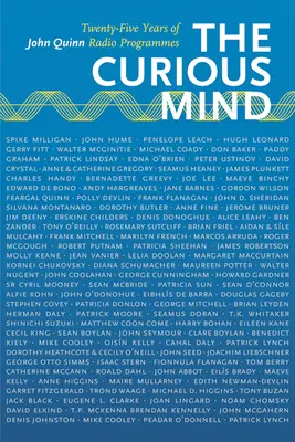 Mintea curioasă: Douăzeci și cinci de ani de programe radiofonice John Quinn - The Curious Mind: Twenty-Five Years of John Quinn Radio Programmes