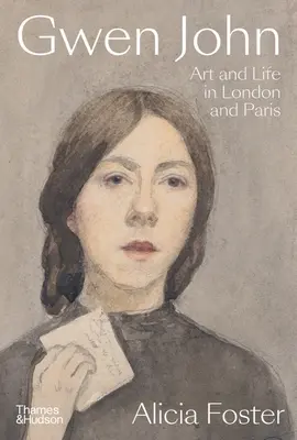Gwen John: Artă și viață în Londra și Paris - Gwen John: Art and Life in London and Paris