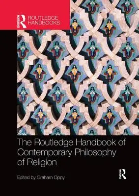 Manualul Routledge de filosofie contemporană a religiei - The Routledge Handbook of Contemporary Philosophy of Religion