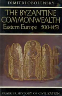 Comunitatea bizantină: Europa de Est, 500-1453 - The Byzantine Commonwealth: Eastern Europe, 500-1453