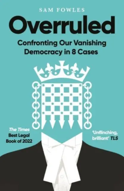 Overruled - Confruntarea cu democrația noastră pe cale de dispariție în 8 cazuri - Overruled - Confronting Our Vanishing Democracy in 8 Cases