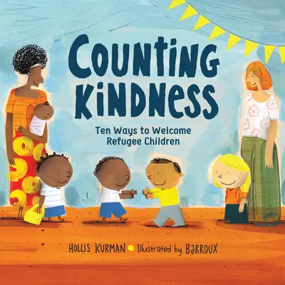 Numărarea amabilității: Zece moduri de a întâmpina copiii refugiați - Counting Kindness: Ten Ways to Welcome Refugee Children