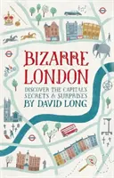Bizarre London - Descoperiți secretele și surprizele capitalei - Bizarre London - Discover the Capital's Secrets & Surprises