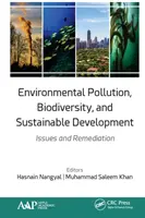 Poluarea mediului, biodiversitatea și dezvoltarea durabilă: Probleme și remediere - Environmental Pollution, Biodiversity, and Sustainable Development: Issues and Remediation