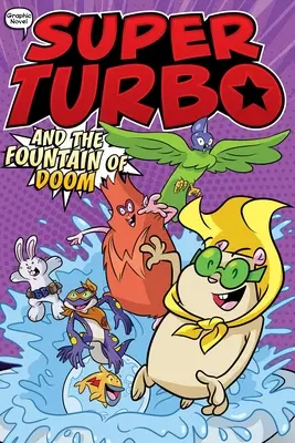 Super Turbo și fântâna morții - Super Turbo and the Fountain of Doom
