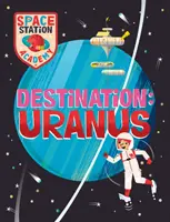 Academia Stației Spațiale: Destinația Uranus - Space Station Academy: Destination Uranus