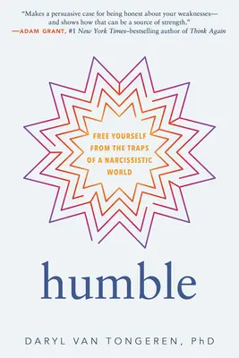 Umilință: Eliberează-te de capcanele unei lumi narcisiste - Humble: Free Yourself from the Traps of a Narcissistic World