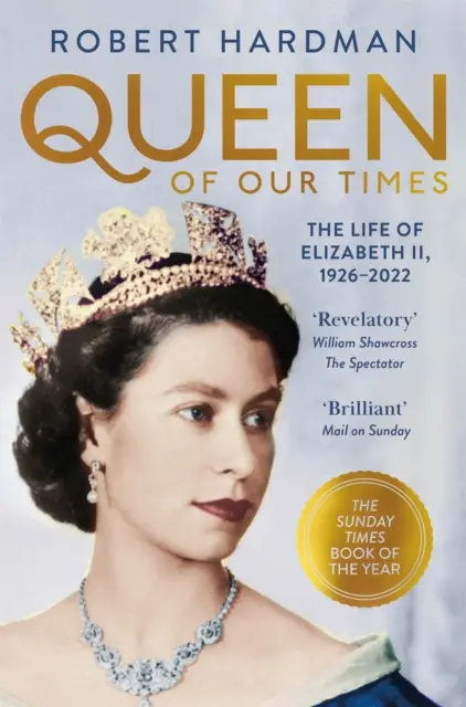 Regina timpurilor noastre - Viața Elisabetei a II-a, 1926-2022 - Queen of Our Times - The Life of Elizabeth II, 1926-2022