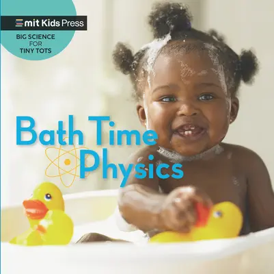 Fizica băii - Bath Time Physics