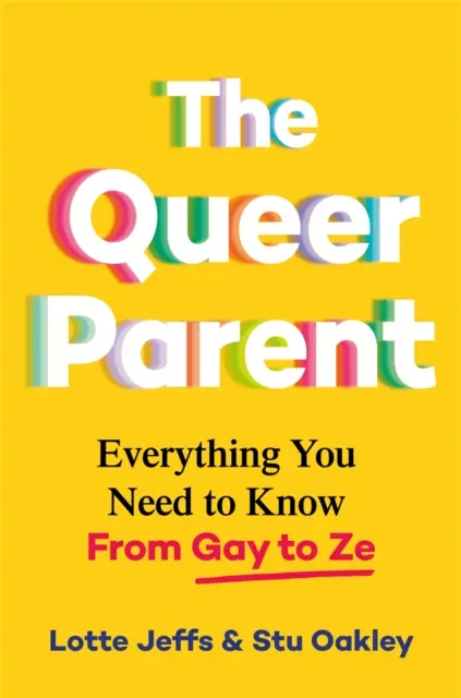 Queer Parent - Tot ce trebuie să știi de la gay la ze - Queer Parent - Everything You Need to Know From Gay to Ze