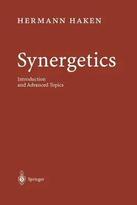 Sinergetica: Introducere și subiecte avansate - Synergetics: Introduction and Advanced Topics