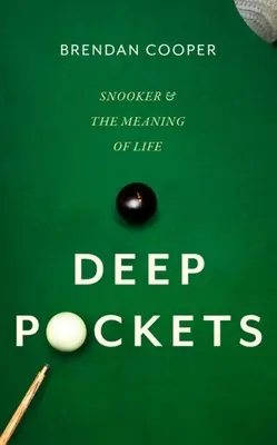 Buzunare adânci: Snooker și sensul vieții - Deep Pockets: Snooker and the Meaning of Life
