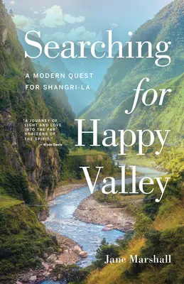 În căutarea Văii Fericirii: O căutare modernă pentru Shangri-La - Searching for Happy Valley: A Modern Quest for Shangri-La