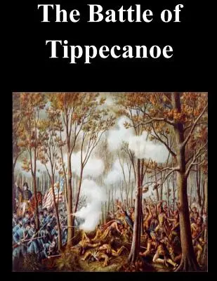 Bătălia de la Tippecanoe - The Battle of Tippecanoe