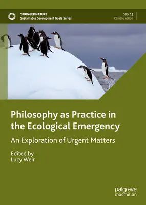 Filosofia ca practică în urgența ecologică: O explorare a chestiunilor urgente - Philosophy as Practice in the Ecological Emergency: An Exploration of Urgent Matters