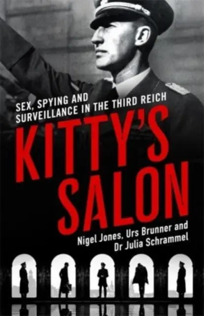 Salonul lui Kitty - Sex, spionaj și supraveghere în cel de-al Treilea Reich - Kitty's Salon - Sex, Spying and Surveillance in the Third Reich