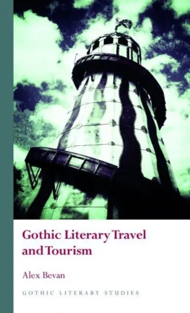 Călătorii și turism literar gotic - Gothic Literary Travel and Tourism