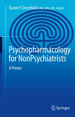 Psihofarmacologie pentru nepsihiatri: A Primer - Psychopharmacology for Nonpsychiatrists: A Primer