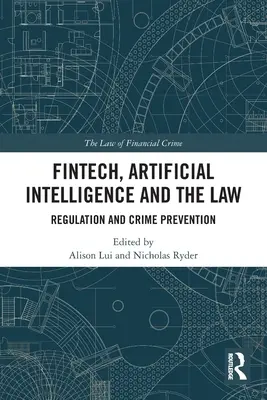 FinTech, inteligența artificială și legislația: Reglementarea și prevenirea criminalității - FinTech, Artificial Intelligence and the Law: Regulation and Crime Prevention
