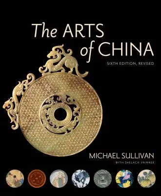 The Arts of China, Ediția a șasea, revizuită și extinsă - The Arts of China, Sixth Edition, Revised and Expanded