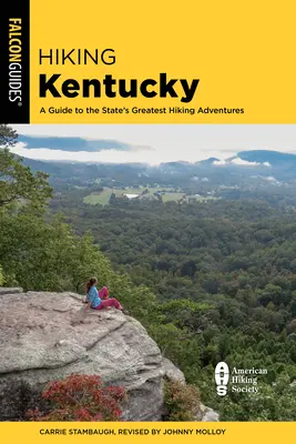 Drumeții în Kentucky: un ghid al celor mai bune aventuri de drumeție din acest stat - Hiking Kentucky: A Guide to the State's Greatest Hiking Adventures