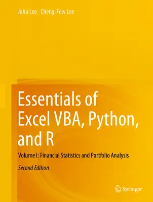 Bazele Excel Vba, Python și R: Volumul I: Statistică financiară și analiză de portofoliu - Essentials of Excel Vba, Python, and R: Volume I: Financial Statistics and Portfolio Analysis