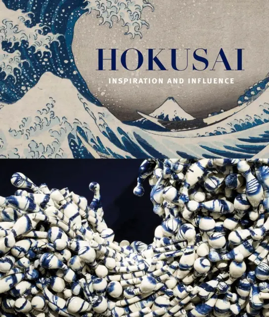 Hokusai: inspirație și influență - Hokusai: Inspiration and Influence