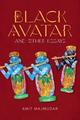 Avatar negru: și alte eseuri - Black Avatar: And Other Essays