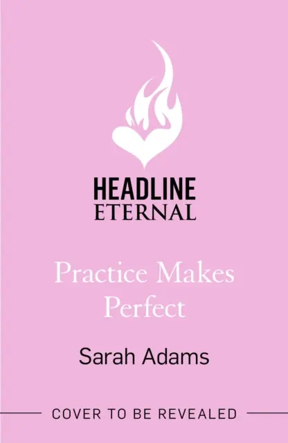 Practice Makes Perfect - Noua comedie romantică de la prieteni la îndrăgostiți de la autorul senzației TikTok, THE CHEAT SHEET! - Practice Makes Perfect - The new friends-to-lovers rom-com from the author of the TikTok sensation, THE CHEAT SHEET!