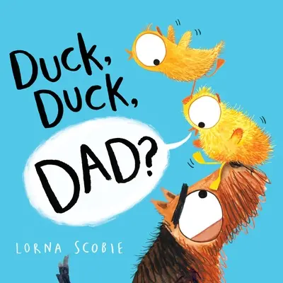 Rață, rață, tată? - Duck, Duck, Dad?