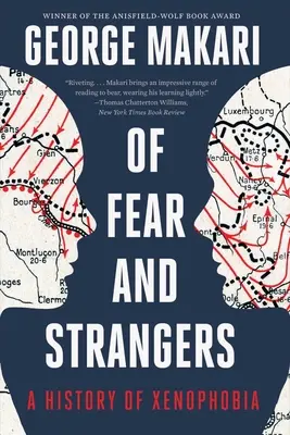 De frică și de străini: O istorie a xenofobiei - Of Fear and Strangers: A History of Xenophobia