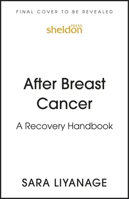 După cancerul de sân: Un manual de recuperare - After Breast Cancer: A Recovery Handbook