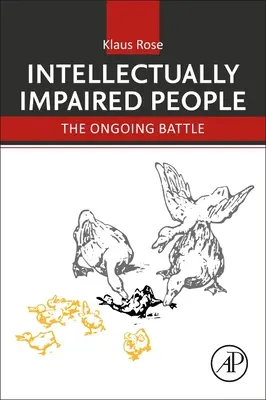 Persoanele cu deficiențe intelectuale: Lupta continuă - Intellectually Impaired People: The Ongoing Battle
