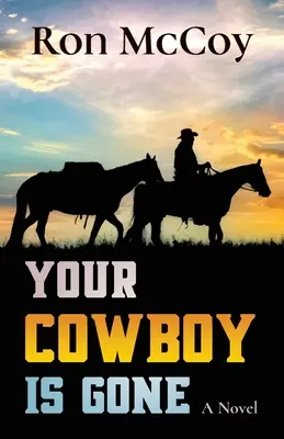 Cowboy-ul tău a plecat - Your Cowboy is Gone