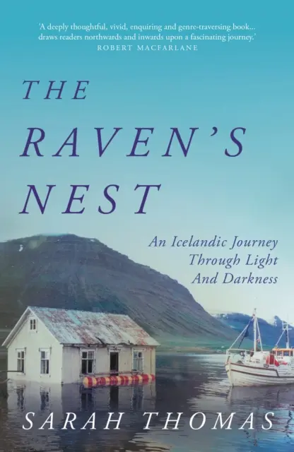 Cuibul corbului - O călătorie islandeză prin lumină și întuneric (Thomas Sarah (autor)) - Raven's Nest - An Icelandic Journey Through Light and Darkness (Thomas Sarah (author))
