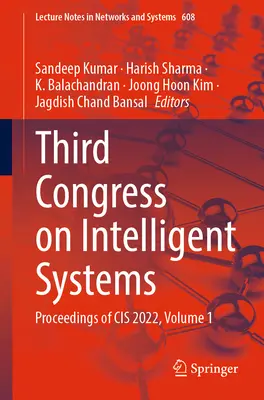 Al treilea Congres privind sistemele inteligente: Proceedings of Cis 2022, Volume 1 - Third Congress on Intelligent Systems: Proceedings of Cis 2022, Volume 1