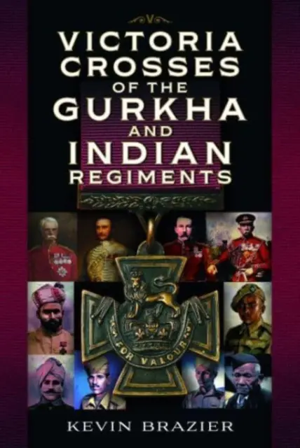Crucile Victoria ale regimentelor Gurkha și indiene - Victoria Crosses of the Gurkha and Indian Regiments