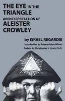 Ochi în triunghi - O interpretare a lui Aleister Crowley - Eye in the Triangle - An Interpretation of Aleister Crowley