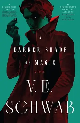 O nuanță mai întunecată de magie - A Darker Shade of Magic