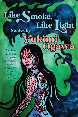 Ca fumul, ca lumina: Povestiri - Like Smoke, Like Light: Stories